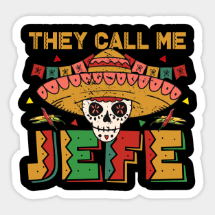 They Call Me El Jefe | Boss Cinco De Mayo Mexican Sticker